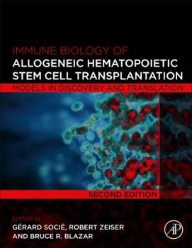 Immune Biology of Allogeneic Hematopoietic Stem Cell Transplantation: Models in Discovery and Translation