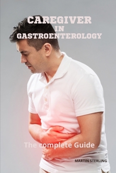 Paperback Caregiver in Gastroenterology The complete Guide Book