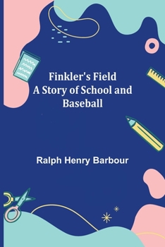 Paperback Finkler's Field A Story of School and Baseball Book