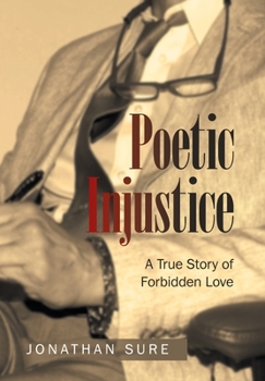 Hardcover Poetic Injustice: A True Story of Forbidden Love Book