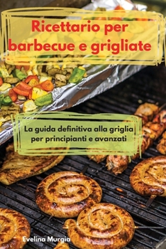 Paperback Ricettario per barbecue e grigliate [Italian] Book