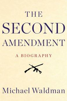 Hardcover The Second Amendment: A Biography Book