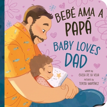Board book Bebé AMA a Papá / Baby Loves Dad Book