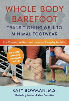 Paperback Whole Body Barefoot: Transitioning Well to Minimal Footwear Book