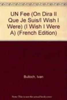 Paperback Un Fee (on Dira Il Que Je Suis/I Wish I Were) [French] Book