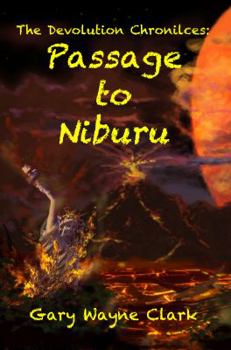 Paperback The Devolution Chronicles: Passage to Niburu Book
