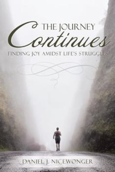 Paperback The Journey Continues: Finding Joy Amidst Life's Struggles Book