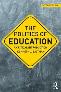Paperback The Politics of Education: A Critical Introduction Book
