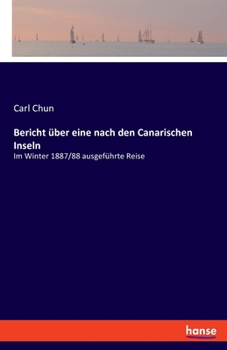 Paperback Bericht über eine nach den Canarischen Inseln: Im Winter 1887/88 ausgeführte Reise [German] Book