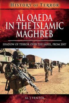 Paperback Al Qaeda in the Islamic Maghreb: Shadow of Terror Over the Sahel, from 2007 Book