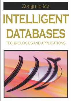 Hardcover Intelligent Databases: Technologies and Applications Book