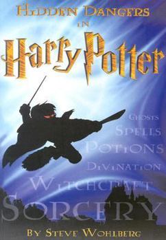 Hidden Dangers in Harry Potter - Ghosts, Spells, Potions, Divination, Witchcraft, Sorcery
