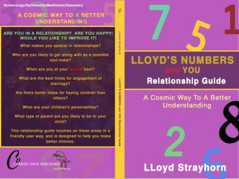 Paperback Lloyd's Number's and You Relationship Guide: A Cosmic Blueprint to Happiness & Joy Book