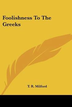 Paperback Foolishness To The Greeks Book