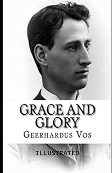 Grace and Glory Illustrated