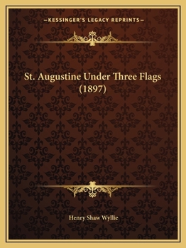 Paperback St. Augustine Under Three Flags (1897) Book