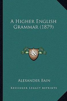 A Higher English Grammar.