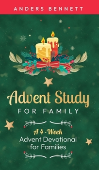 Hardcover Advent Study for Family: A 4-Week Advent Devotional for Families Book