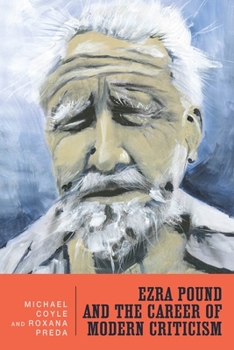 Ezra Pound and the Career of Modern Criticism Ezra Pound and the Career of Modern Criticism: Professional Attention - Book  of the Literary Criticism in Perspective