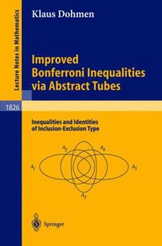 Paperback Improved Bonferroni Inequalities Via Abstract Tubes: Inequalities and Identities of Inclusion-Exclusion Type Book