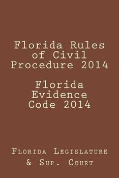 Florida Rules of Civil Procedure 2014 Florida Evidence Code 2014