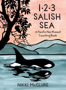 Hardcover 1, 2, 3 Salish Sea: A Pacific Northwest Counting Book