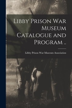 Paperback Libby Prison war Museum Catalogue and Program .. Book