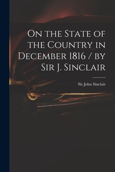 Paperback On the State of the Country in December 1816 / by Sir J. Sinclair Book