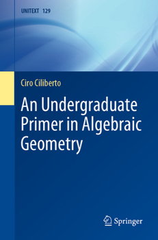 Paperback An Undergraduate Primer in Algebraic Geometry Book