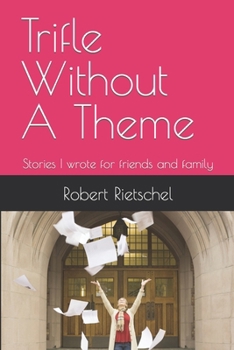 Paperback Trifle Without A Theme: Stories I wrote for frirnds and family Book