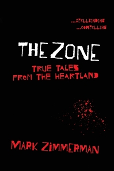 Paperback The Zone: True Tales From The Heartland Book