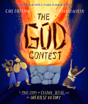 The God Contest: The True Story of Elijah, Jesus, and the Greatest Victory - Book  of the Tales That Tell the Truth