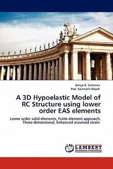 Paperback A 3D Hypoelastic Model of Rc Structure Using Lower Order Eas Elements Book