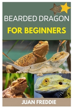 Paperback Bearded Dragons for Beginners: A Comprehensive Guide to Caring for Your Pet Book