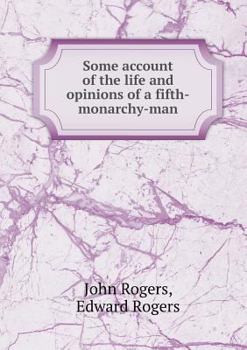 Paperback Some account of the life and opinions of a fifth-monarchy-man Book