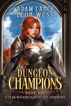 Paperback Dungeon Champions 1: A Team Building, Slice of Life LitRPG Adventure Book