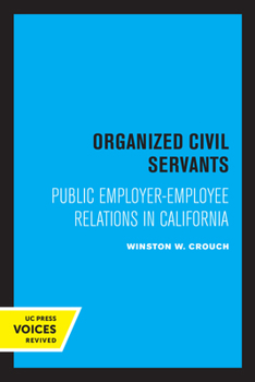 Paperback Organized Civil Servants: Public Employer-Employee Relations in California Book