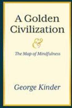 Paperback A Golden Civilization and the Map of Mindfulness Book
