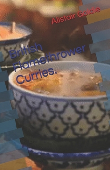 British Flamethrower Curries.