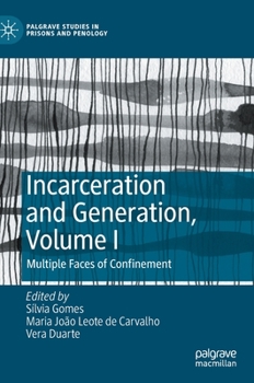 Hardcover Incarceration and Generation, Volume I: Multiple Faces of Confinement Book