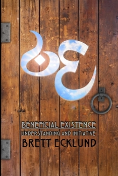 Paperback Beneficial Existence: Understanding And Initiative Book