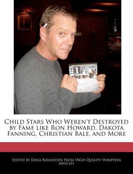 Paperback Child Stars Who Weren't Destroyed by Fame Like Ron Howard, Dakota Fanning, Christian Bale, and More Book