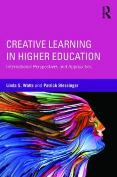 Paperback Creative Learning in Higher Education: International Perspectives and Approaches Book
