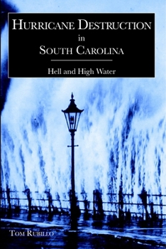 Paperback Hurricane Destruction in South Carolina: Hell and High Water Book