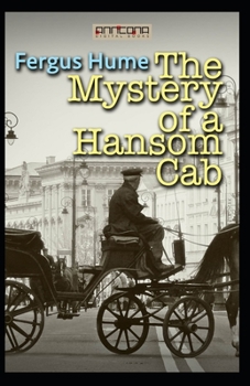 Paperback The Mystery of a Hansom Cab Annotated Book