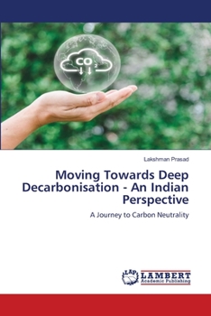 Paperback Moving Towards Deep Decarbonisation - An Indian Perspective Book