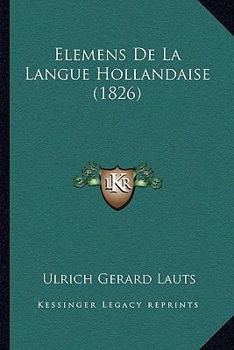 Paperback Elemens De La Langue Hollandaise (1826) [French] Book