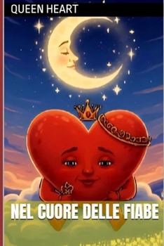 NEL CUORE DELLE FIABE (Italian Edition)