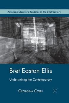 Paperback Bret Easton Ellis: Underwriting the Contemporary Book