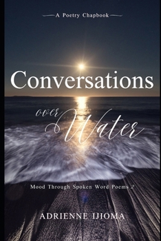 Paperback Conversations Over Water: Mood Through Spoken Word Poems 2 Book